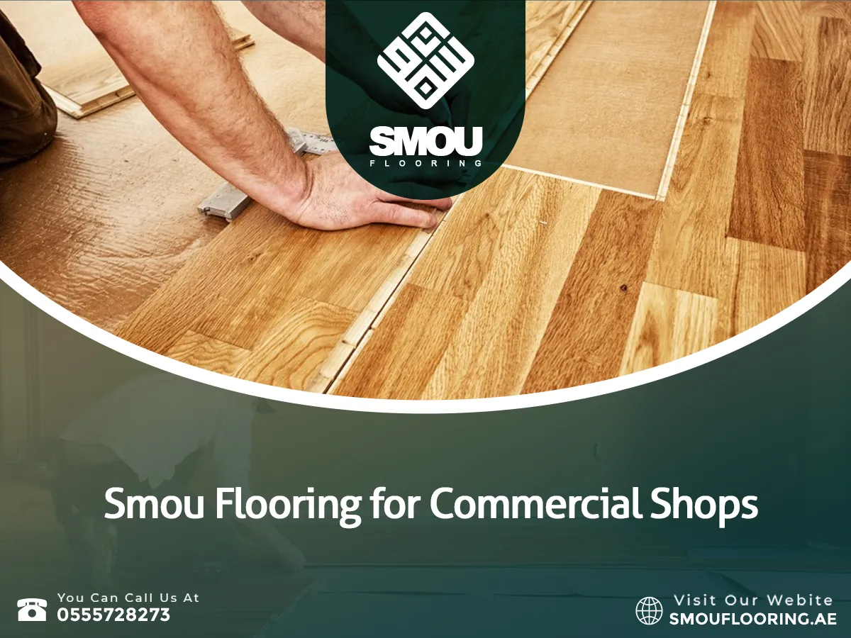 Flooring for Commercial Shops in Dubai